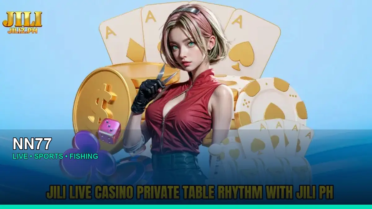 NN77 live casino, sports and fishing games for Philippine players