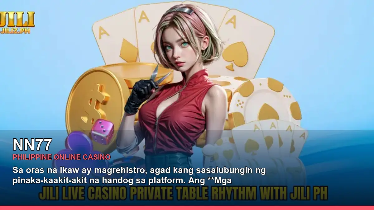 NN77 online casino and slot games for Philippine players